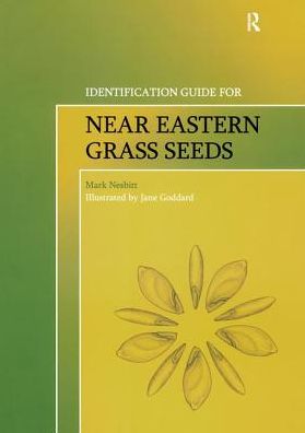 Cover for Mark Nesbitt · Identification Guide for Near Eastern Grass Seeds - UCL Institute of Archaeology Publications (Hardcover Book) (2017)