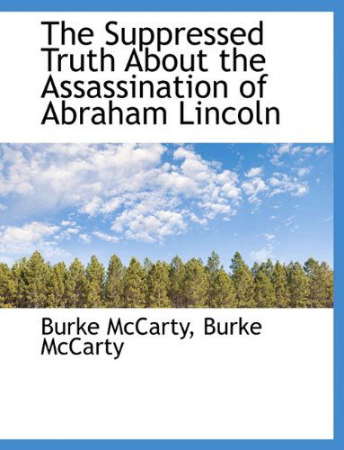 Cover for Burke Mccarty · The Suppressed Truth About the Assassination of Abraham Lincoln (Paperback Book) (2010)