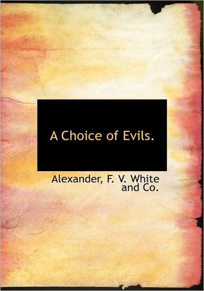 Cover for Alexander · A Choice of Evils. (Hardcover Book) (2010)