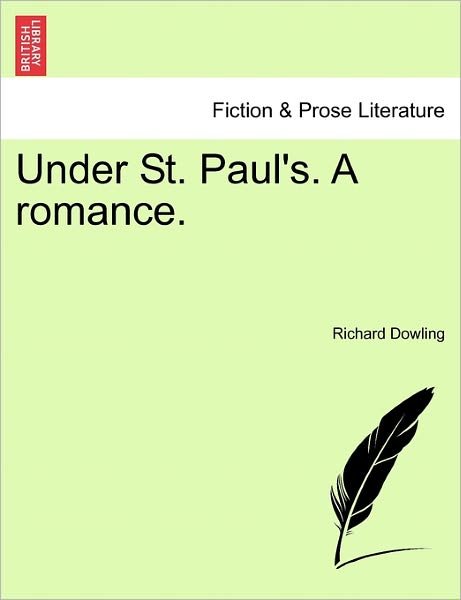 Cover for Richard Dowling · Under St. Paul's. a Romance, Vol. I (Pocketbok) (2011)