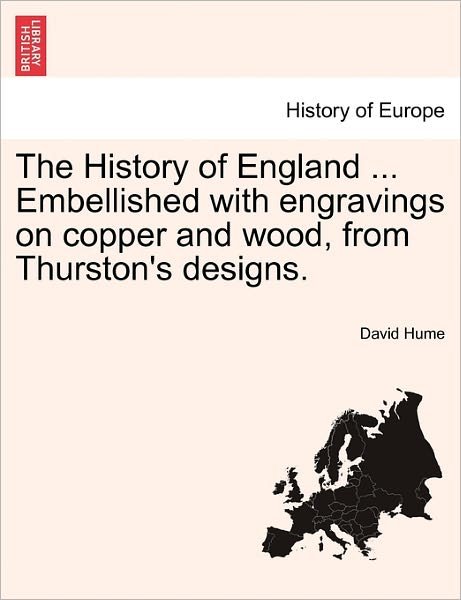 Cover for Hume, David (Burapha University Thailand) · The History of England ... Embellished with Engravings on Copper and Wood, from Thurston's Designs. (Pocketbok) (2011)