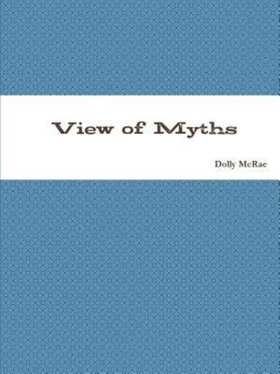 Cover for Dolly Mcrae · View of Myths (Paperback Book) (2014)