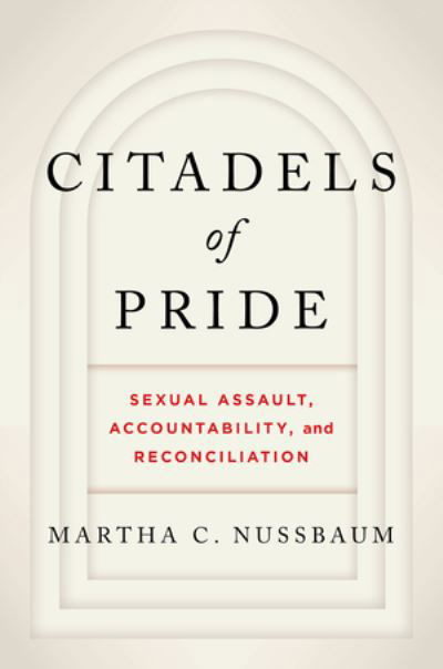 Cover for Nussbaum, Martha C. (University of Chicago) · Citadels of Pride: Sexual Abuse, Accountability, and Reconciliation (Hardcover bog) (2021)