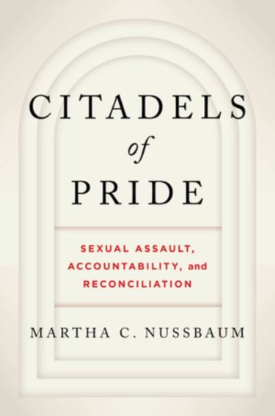 Cover for Nussbaum, Martha C. (University of Chicago) · Citadels of Pride: Sexual Abuse, Accountability, and Reconciliation (Hardcover Book) (2021)