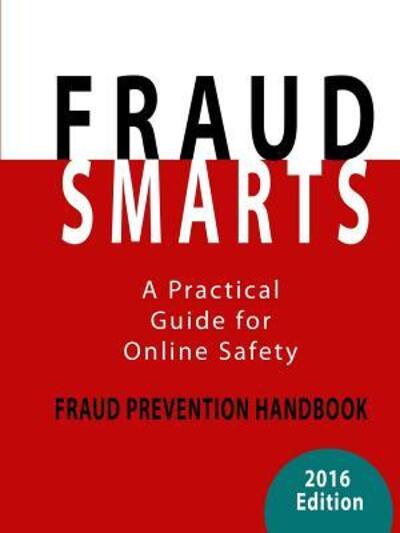 Fraud Smarts - Fraud Prevention Handbook - Daniel Szabo - Books - Lulu.com - 9781329939110 - February 29, 2016