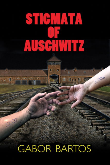 Cover for Gabor Bartos · Stigmata of Auschwitz (Hardcover Book) (2022)