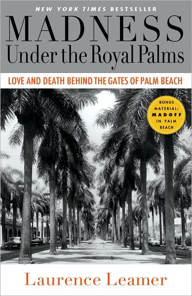 Cover for Laurence Leamer · Madness Under the Royal Palms: Love and Death Behind the Gates of Palm Beach (Paperback Book) (2009)