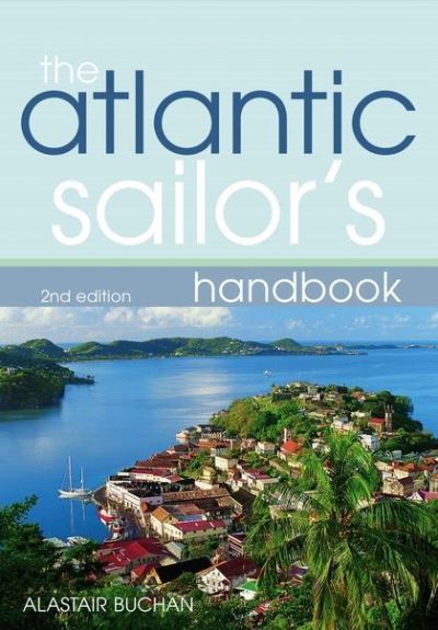 The Atlantic Sailor's Handbook - Alastair Buchan - Books - Bloomsbury Publishing PLC - 9781408100110 - September 27, 2009