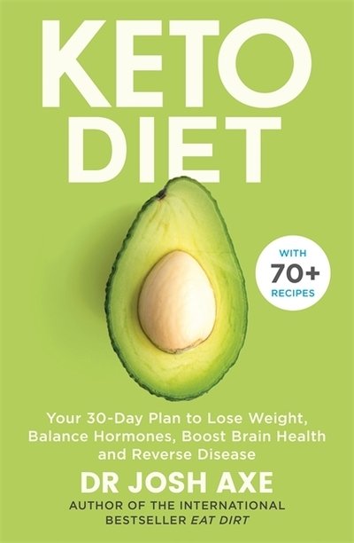 Cover for Dr Josh Axe · Keto Diet: Your 30-Day Plan to Lose Weight, Balance Hormones, Boost Brain Health, and Reverse Disease (Paperback Bog) (2019)