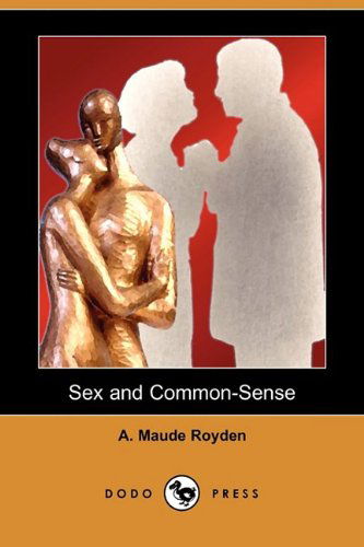 Cover for A. Maude Royden · Sex and Common-sense (Dodo Press) (Paperback Book) (2009)