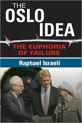 Cover for Raphael Israeli · The Oslo Idea: The Euphoria of Failure (Hardcover Book) (2012)