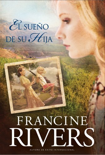 Cover for Francine Rivers · El sueno de su hija (Pocketbok) [Spanish edition] (2021)
