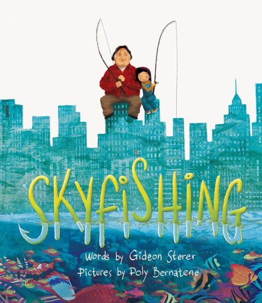 Cover for Gideon Sterer · Skyfishing: (A Grand Tale with Grandpa) (Inbunden Bok) (2017)