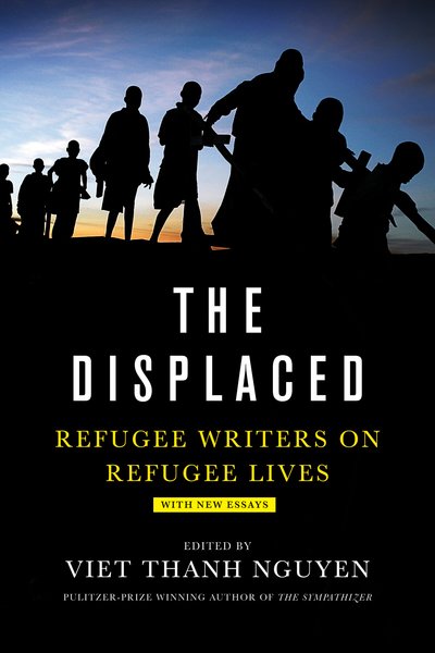 Cover for Viet Thanh Nguyen · The Displaced: Refugee Writers on Refugee Lives (Paperback Bog) (2019)