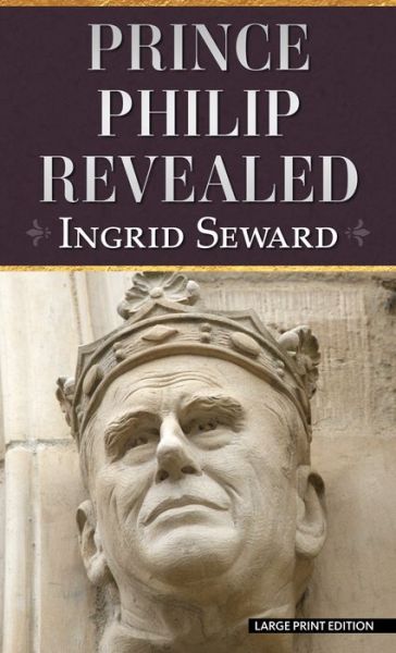 Cover for Ingrid Seward · Prince Philip Revealed (Hardcover Book) (2021)