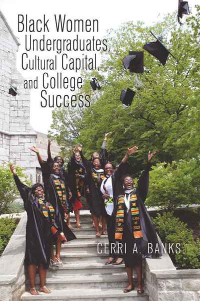 Cover for Cerri Banks · Black Women Undergraduates, Cultural Capital, and College Success - Higher Ed (Paperback Book) [New edition] (2009)