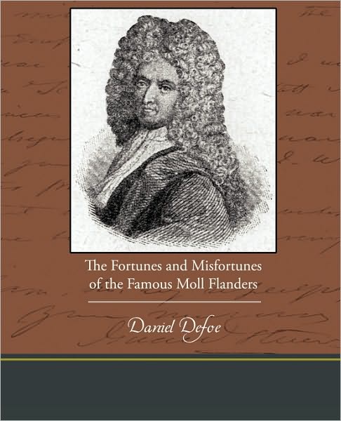 The Fortunes and Misfortunes of the Famous Moll Flanders - Daniel Defoe - Books - Book Jungle - 9781438574110 - March 9, 2010