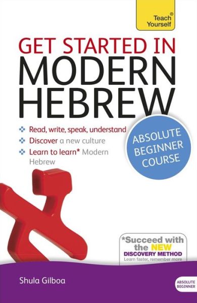 Cover for Shula Gilboa · Get Started in Modern Hebrew Absolute Beginner Course: (Book and audio support) (Book) (2013)