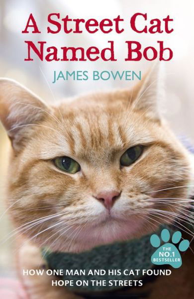 Cover for James Bowen · A Street Cat Named Bob: How one man and his cat found hope on the streets (Paperback Bog) (2012)