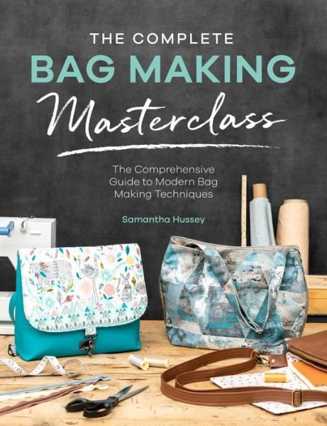 Cover for Janelle Mackay · The Complete Bag Making Masterclass: A Comprehensive Guide to Modern Bag Making Techniques (Paperback Bog) (2020)