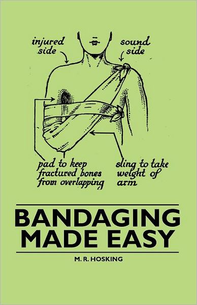 Bandaging Made Easy - M R Hosking - Książki - Loman Press - 9781446522110 - 3 grudnia 2010