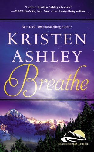 Cover for Kristen Ashley · Breathe - Colorado Mountain (Paperback Bog) (2014)