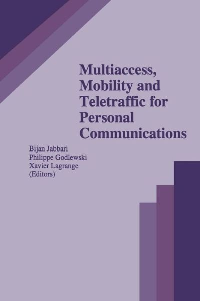 Cover for Bijan Jabbari · Multiaccess, Mobility and Teletraffic for Personal Communications - The Springer International Series in Engineering and Computer Science (Paperback Book) [Softcover reprint of the original 1st ed. 1996 edition] (2011)