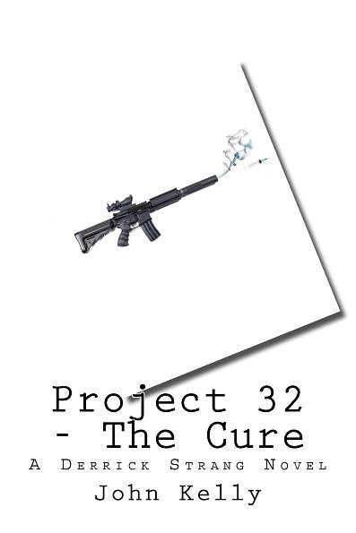 Cover for John Kelly · Project 32 - the Cure: a Derrick Strang Novel (Paperback Book) (2012)