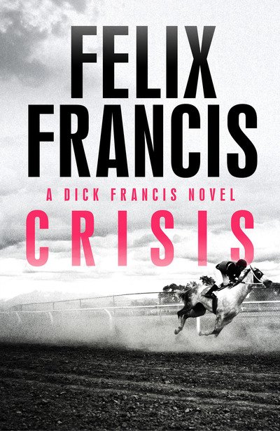 Cover for Felix Francis · Crisis (Gebundenes Buch) (2018)