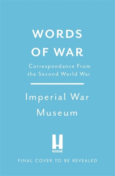 Cover for Anthony Richards · Words of War: The story of the Second World War revealed in eye-witness letters, speeches and diaries (Hardcover Book) (2021)