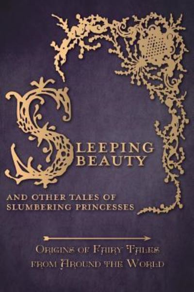 Cover for Amelia Carruthers · Sleeping Beauty - And Other Tales of Slumbering Princesses (Hardcover Book) (2016)