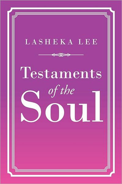 Cover for Lasheka Lee · Testaments of the Soul (Paperback Book) (2012)