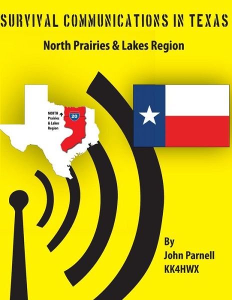 Cover for John Parnell · Survival Communications in Texas: North Prairies &amp; Lakes Region (Taschenbuch) (2012)