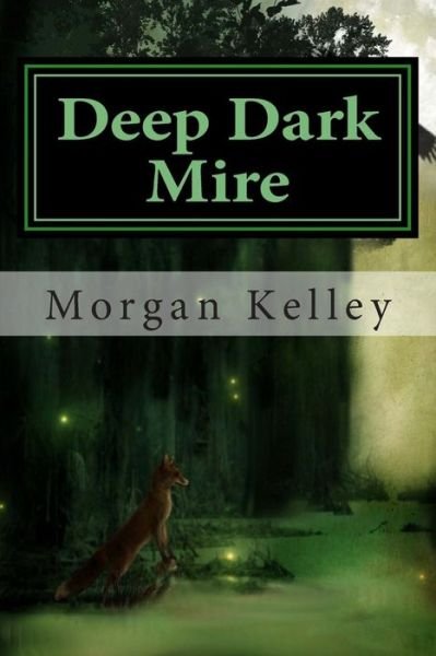 Cover for Morgan Kelley · Deep Dark Mire: an Fbi Thriller (Pocketbok) (2013)