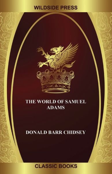 Cover for Donald Barr Chidsey · The World of Samuel Adams (Paperback Book) (2019)