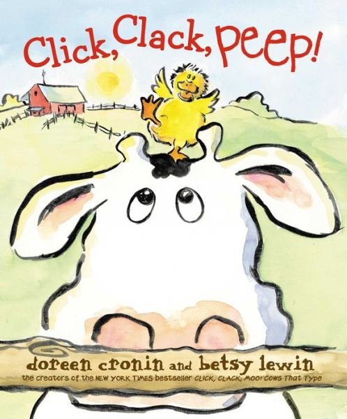 Click, Clack, Peep! - Doreen Cronin - Books - Atheneum Books for Young Readers - 9781481424110 - February 10, 2015