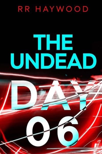 Cover for R R Haywood · The Undead. Day Six (Pocketbok) (2013)