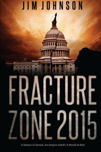 Cover for Jim Johnson · Fracture Zone 2015: a Nation in Denial, an Empire Adrift, a World at Risk (Paperback Bog) (2013)