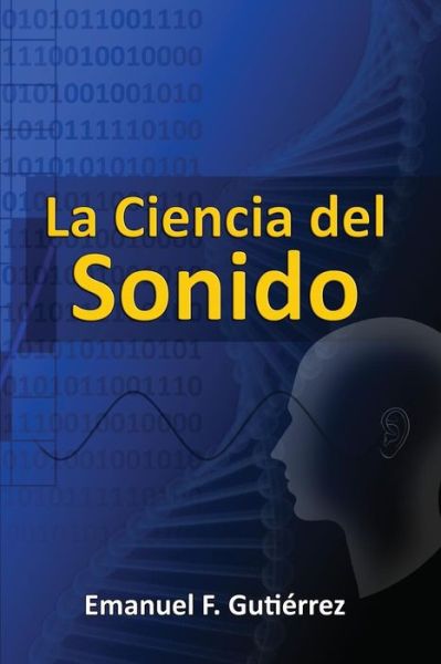 Cover for Emanuel F Gutierrez · La Ciencia Del Sonido (Taschenbuch) (2013)