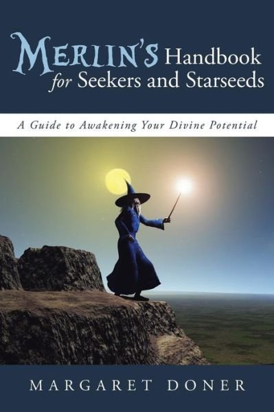 Cover for Margaret Doner · Merlin's Handbook for Seekers and Starseeds: a Guide to Awakening Your Divine Potential (Paperback Book) (2013)