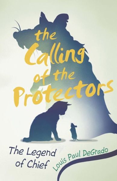 The Calling of the Protectors: The Legend of Chief - Louis Paul Degrado - Książki - iUniverse - 9781491788110 - 11 lutego 2016