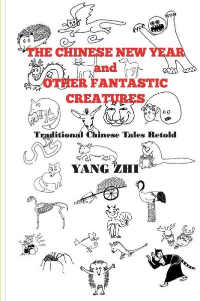 Cover for Yang Zhi · The Chinese New Year and Other Fantastic Creatures (Paperback Book) (2013)