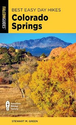 Cover for Stewart M. Green · Best Easy Day Hikes Colorado Springs - Best Easy Day Hikes Series (Paperback Book) [Fourth edition] (2025)