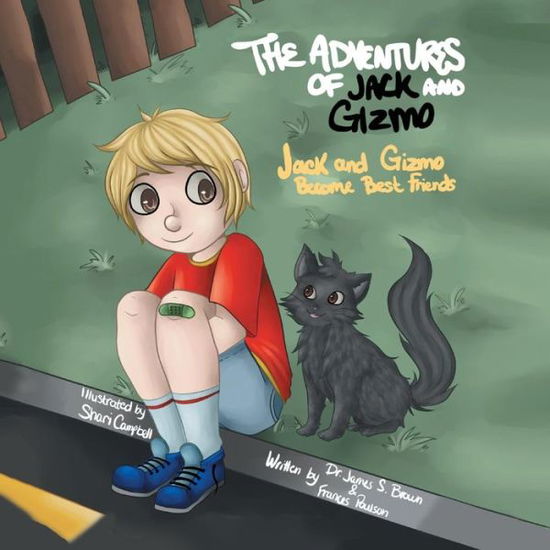 Cover for James S Brown · The Adventures of Jack and Gizmo: Jack and Gizmo Become Best Friends (Paperback Book) (2013)