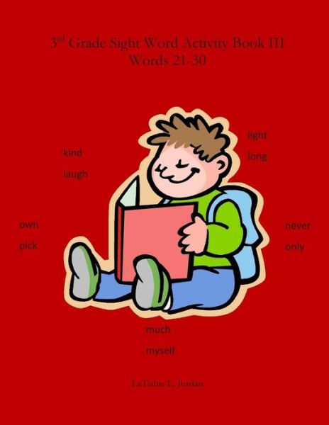 Cover for Latishia Jordan · 3rd Grade Sight Word Activity Book Iii: Words 21-30 (Paperback Book) (2014)