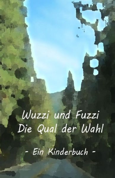 Cover for Olaf Hoffmann · Wuzzi Und Fuzzi - Die Qual Der Wahl (Paperback Book) (2013)