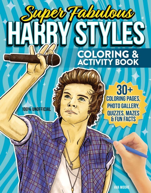 Cover for Ava Moore · Super Fabulous Harry Styles Coloring &amp; Activity Book: 30+ Coloring Pages, Photo Gallery, Word Searches, Quizzes &amp; Fun Facts (Paperback Book) (2024)