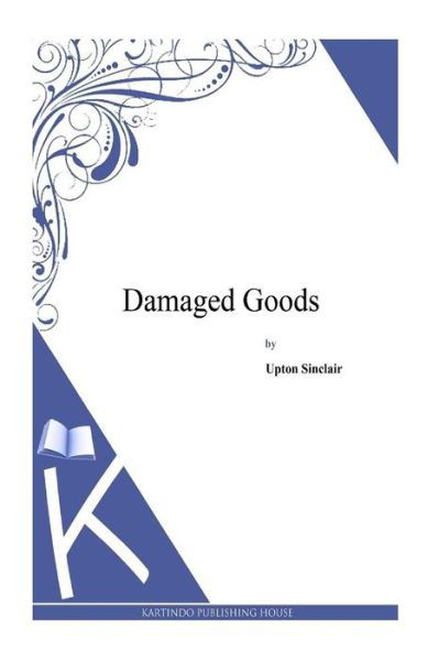 Cover for Upton Sinclair · Damaged Goods (Paperback Book) (2014)