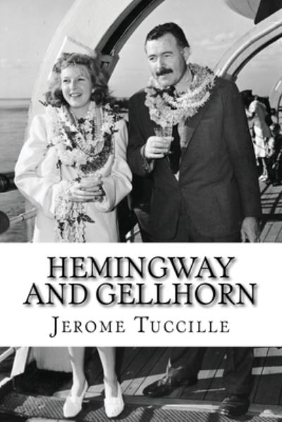 Cover for Jerome Tuccille · Hemingway and Gellhorn (Paperback Book) (2014)