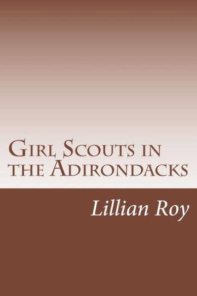 Cover for Lillian Elizabeth Roy · Girl Scouts in the Adirondacks (Paperback Book) (2014)